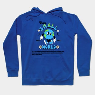 What a small world Hoodie